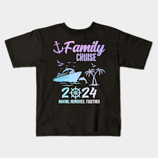 Family Cruise 2024 Making Memories Together Kids T-Shirt